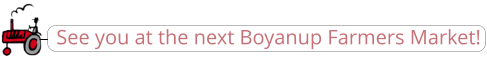 See you at the next Boyanup Farmers Market!